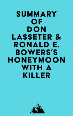 Summary of Don Lasseter &amp; Ronald E. Bowers's Honeymoon With A Killer