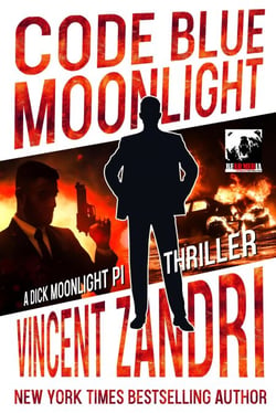 Code Blue Moonlight - A Dick Moonlight PI Series