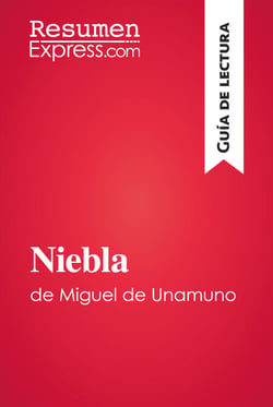 Niebla de Miguel de Unamuno (Guía de lectura) - Resumen y análisis completo
