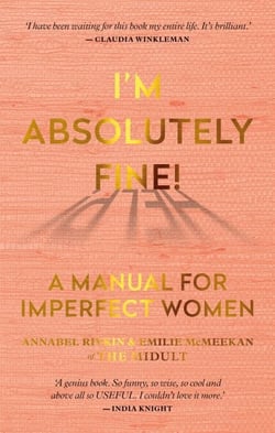I'm Absolutely Fine! - A Manual for Imperfect Women