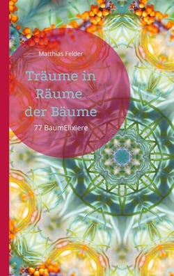 Träume in Räume der Bäume - 77 BaumElixiere