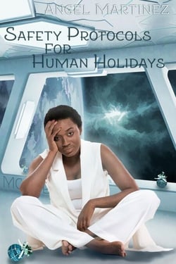 Safety Protocols for Human Holidays - The Pudding Protocol Universe, #1