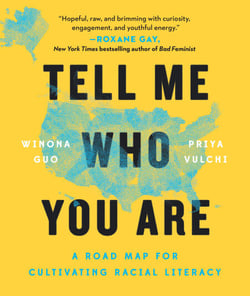Tell Me Who You Are - Sharing Our Stories of Race, Culture, &amp; Identity