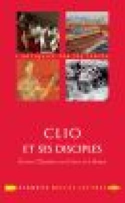 Clio et ses disciples - Écrire l'histoire en Grèce et à Rome