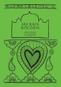 Afghan Cuisine - Jay Rai's Kitchen - Jay Rai's Kitchen - Indian Cookbooks, #1