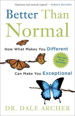 Better Than Normal - How What Makes You Different Can Make You Exceptional