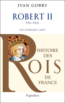 Robert II - fils d'Hugues Capet - 996 - 1031