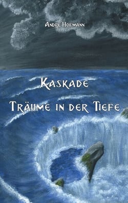 Kaskade - Träume in der Tiefe