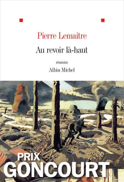 Au revoir là-haut - Prix Goncourt 2013