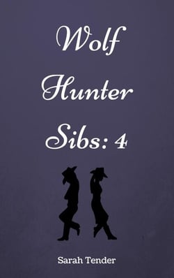 Wolf Hunter Sibs: 4 - Wolf Hunter Siblings, #4