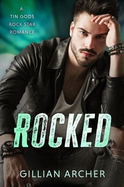 Rocked - Tin Gods Rock Stars, #1