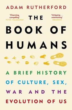 The Book of Humans - A Brief History of Culture, Sex, War and the Evolution of Us