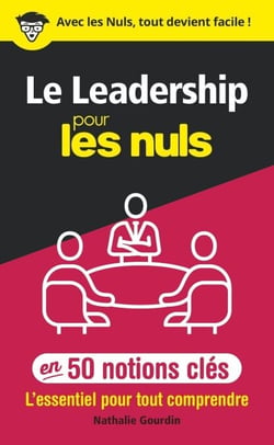 Le leadership pour les Nuls en 50 notions clés - | management, organisation, stratégie