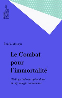 Le Combat pour l'immortalité - Héritage indo-européen dans la mythologie anatolienne