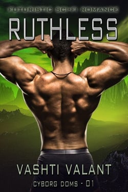 Ruthless - Sci-Fi Futuristic Romance - Cyborg Doms, #1