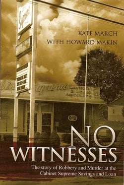 No Witnesses - The Story of Robbery and Murder at the Cabinet Supreme Savings and Loan