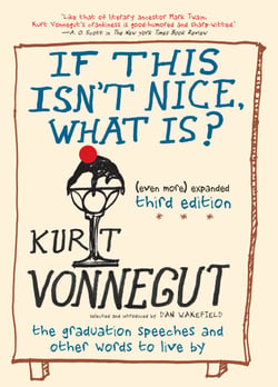 If This Isn't Nice, What Is? - The Graduation Speeches and Other Words to Live By