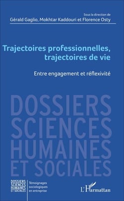 Trajectoires professionnelles, trajectoires de vie - Entre engagement et réflexivité