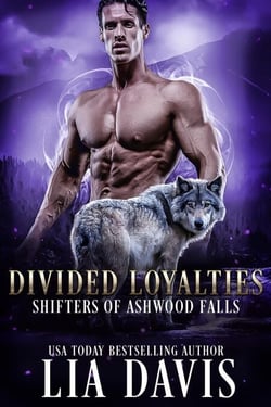 Divided Loyalties - Shifters of Ashwood Falls, #6