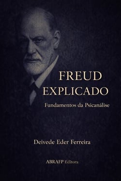 FREUD EXPLICADO: Fundamentos da Psicanálise - Clássicos da Psicanálise — Autores Explicados, #1