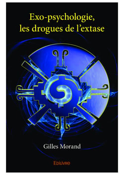 Exo-psychologie, les drogues de l'extase