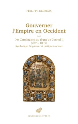 Gouverner l'Empire d'Occident - des Carolingiens au règne de Conrad II (737-1039). Symbolique du pouvoir et pratiques sociales