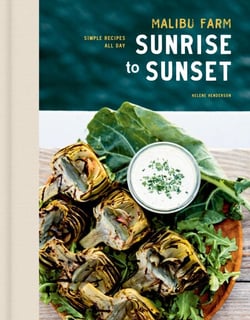 Malibu Farm Sunrise to Sunset - Simple Recipes All Day: A Cookbook