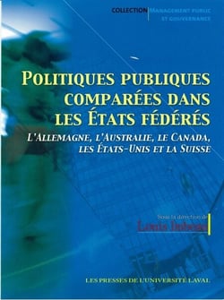 Politiques publiques comparées dans les Etats fédéraux - L’Allemagne, l’Australie, le Canada, les États-Unis et la Suisse