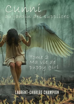 Cunni au jardin des supplices - 2 - Ma vie de puppy girl