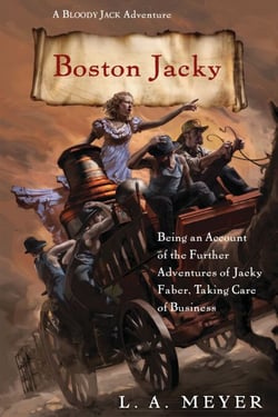 Boston Jacky - Being an Account of the Further Adventures of Jacky Faber, Taking Care of Business