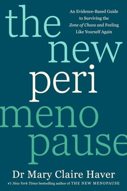 The New Perimenopause - An Evidence-Based Guide to Surviving the Zone of Chaos and Feeling Like Yourself Again
