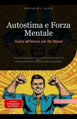 Autostima e Forza Mentale: Guida all'Amore per Se Stessi - Autosviluppo (IT), #1