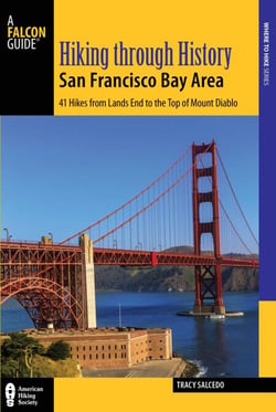 Hiking through History San Francisco Bay Area - Exploring the Region's Past by Trail
