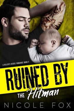 Ruined by the Hitman: A Mafia Romance - A Killer's Vessel Romance, #2