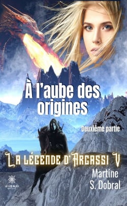 La légende d’Argassi - Tome 5 - À l’aube des origines - Deuxième partie