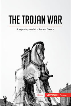 The Trojan War - A legendary conflict in Ancient Greece