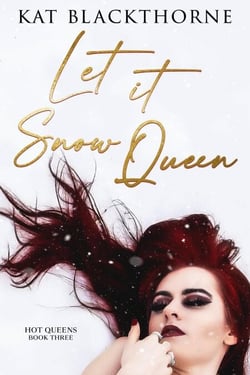 Let It Snow Queen - Hot Queens, #3