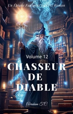 Chasseur de diable: Un Épique Fantaisie LitRPG Roman(Volume 12)