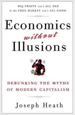 Economics Without Illusions - Debunking the Myths of Modern Capitalism