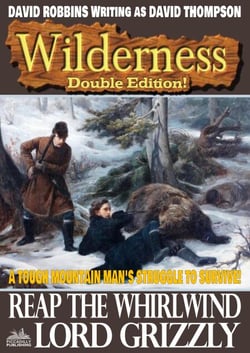 Wilderness Double Edition 24: Reap the Whirlwind / Lord Grizzly - Wilderness, #24