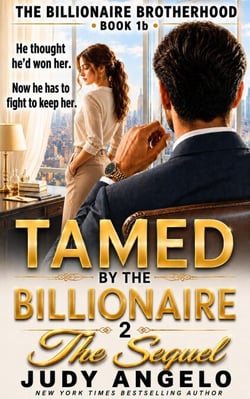Tamed by the Billionaire - The Sequel - Bad Boy Billionaires - Where Are They Now?, #1