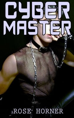 Cyber Master (Gay, BDSM, Erotica)