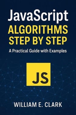 JavaScript Algorithms Step by Step: A Practical Guide with Examples