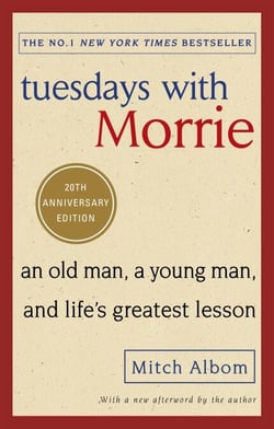 Tuesdays With Morrie - The most uplifting book ever written about the importance of human connection
