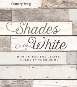 Country Living Shades of White - How to Use the Classic Color in Your Home