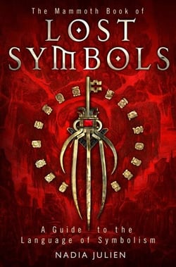 The Mammoth Book of Lost Symbols - A Dictionary of the Hidden Language of Symbolism