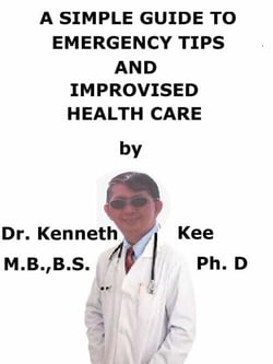 A  Simple  Guide  To  Emergency Tips   And   Improvised   Health Care