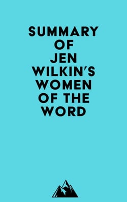 Summary of Jen Wilkin's Women of the Word