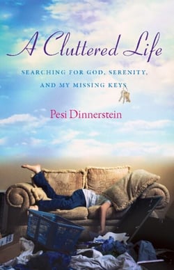 A Cluttered Life - Searching for God, Serenity, and My Missing Keys