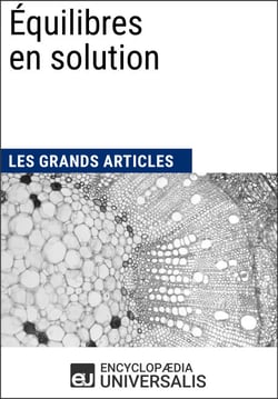 Équilibres en solution - Les Grands Articles d'Universalis